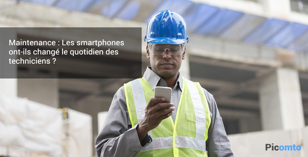 Maintenance : Les smartphones ont-ils changé le quotidien des techniciens ?