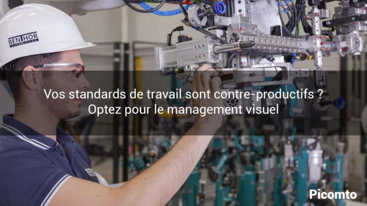 Vos standards de travail sont contre-productifs ? Optez pour le management visuel