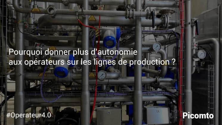 Pourquoi donner plus d'autonomie aux opérateurs sur les lignes de production ?