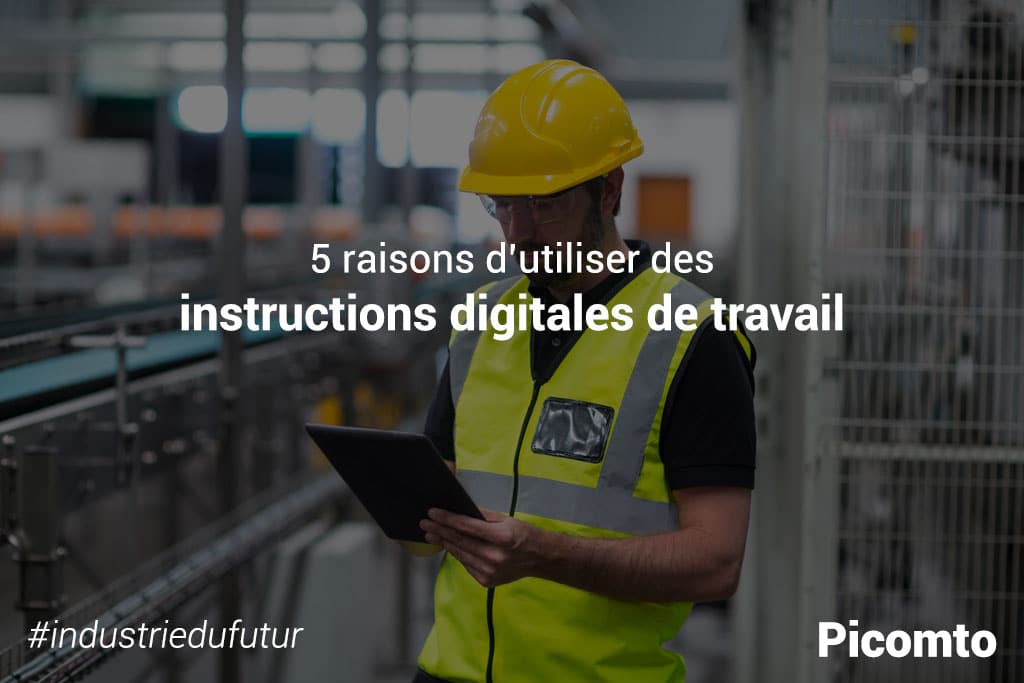 5 raisons d'utiliser des instructions digitales de travail