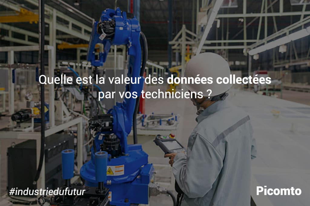 Quelle est la valeur des données collectées par vos techniciens ?