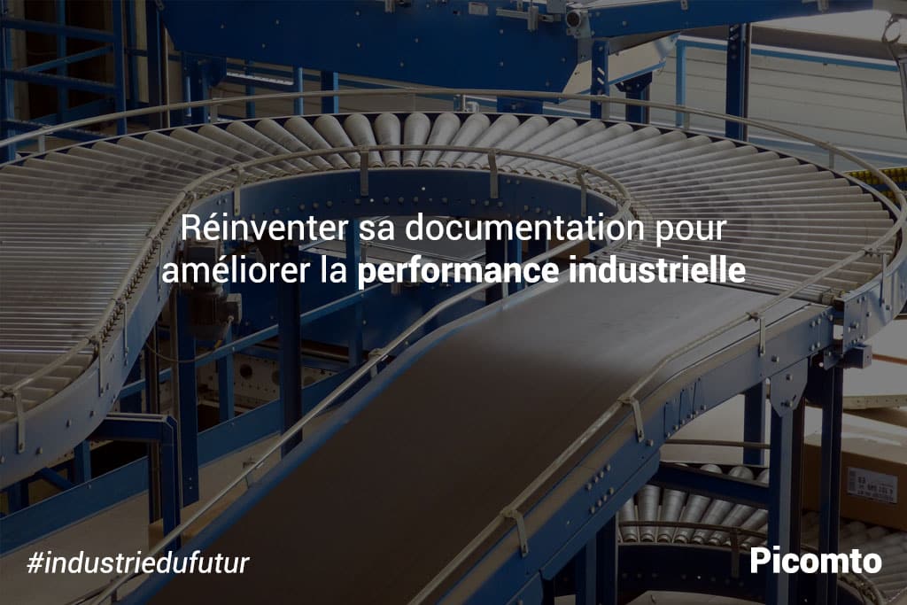 Réinventez votre documentation pour améliorer votre performance industrielle