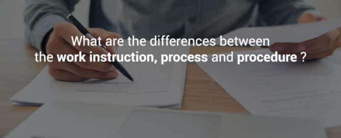What are the differences between the work instruction, process and procedure ?