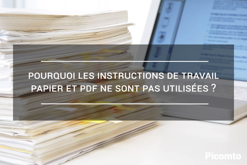 Instructions de travail au format papier et PDF