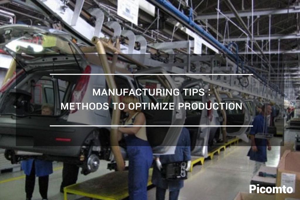 Manufacturing tips : methods to optimize production