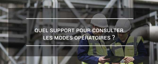 Quel support pour consulter les modes opératoires ?