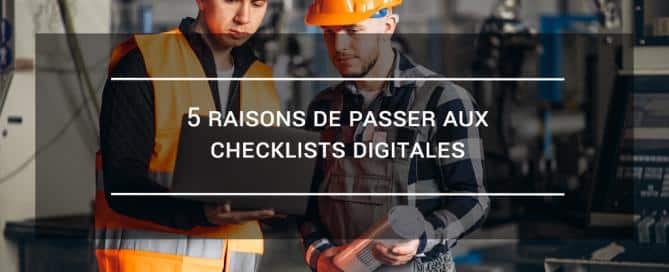 5 raisons de passer aux checklists digitales