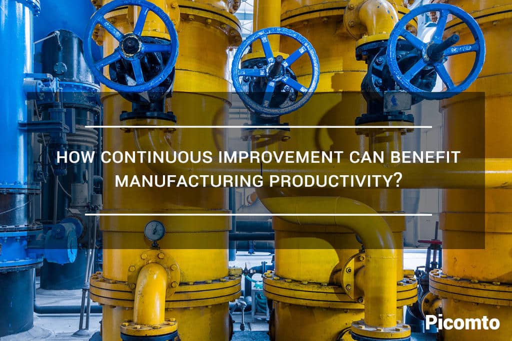 How continuous improvement can benefit manufacturing productivity?