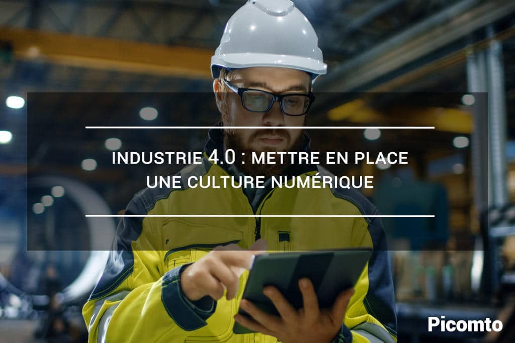 Industrie 4.0 : Mettre en place une culture numérique