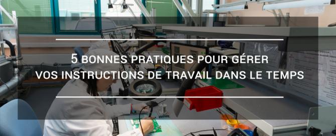 5 bonnes pratiques pour gérer vos instructions de travail dans le temps