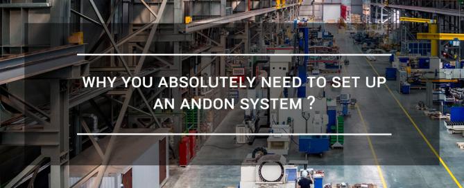Why you absolutely need to Set up an Andon System ?