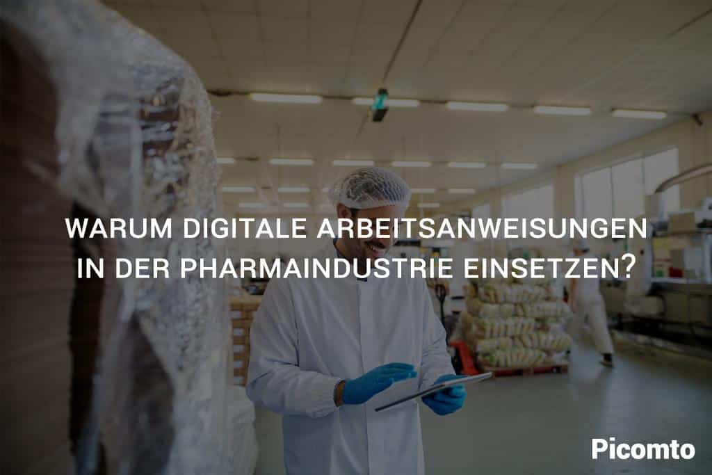 Warum digitale Arbeitsanweisungen in der Pharmaindustrie einsetzen?