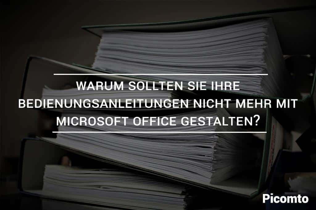 Warum-sollten-Sie-Ihre-Bedienungsanleitungen-nicht-mehr-mit-Microsoft-Office-gestalten Warum sollten Sie Ihre Bedienungsanleitungen nicht mehr mit Microsoft Office gestalten?