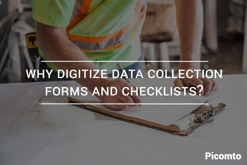 Why digitize data collection forms and checklists?