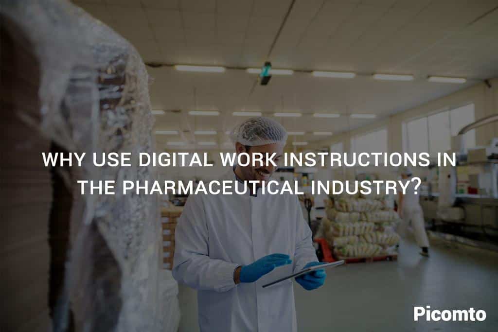 Why use digital work instructions in the pharmaceutical industry?