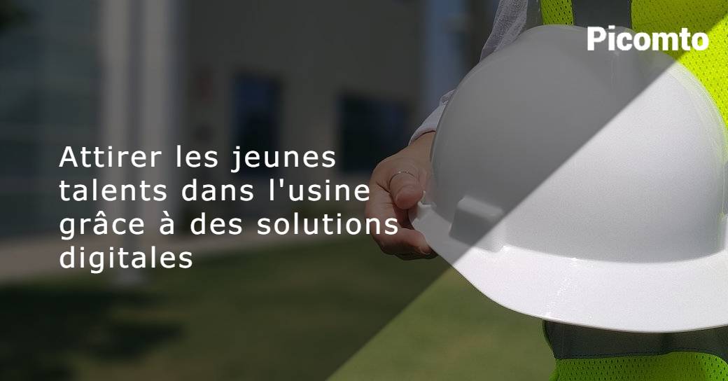 Attirer les jeunes talents dans l'usine grâce à des solutions digitales