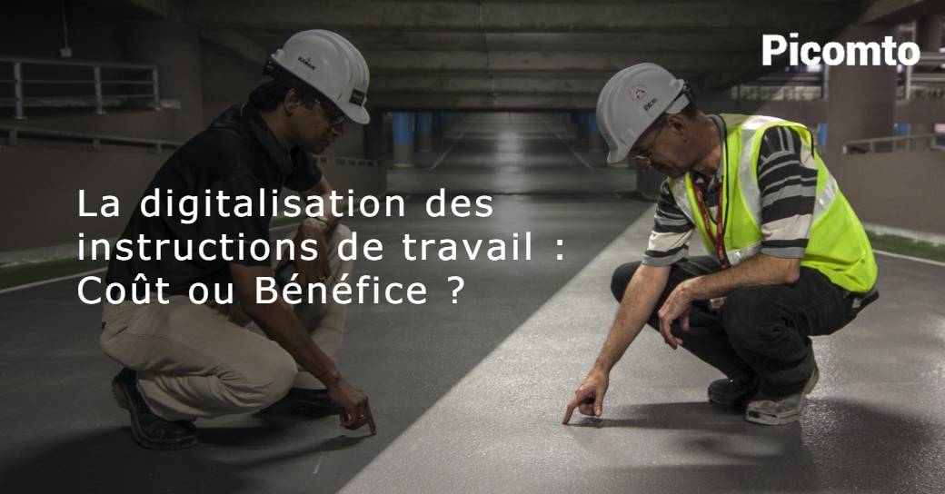 La digitalisation des instructions de travail : Coût ou Bénéfice