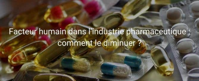 Facteur humain dans l’industrie pharmaceutique : comment le diminuer ?