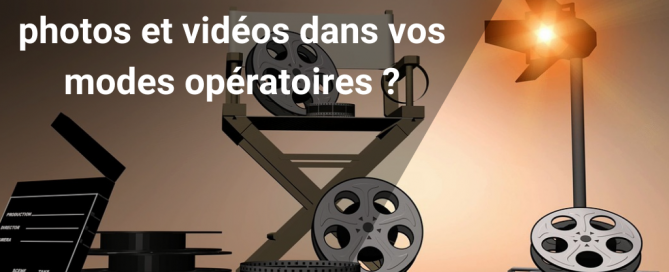 utiliser des photos et vidéos dans vos modes opératoires