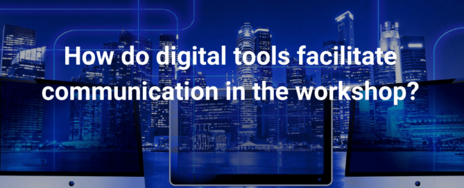 How do digital tools facilitate communication in the workshop