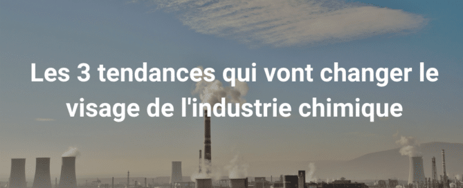 Les tendances qui vont changer le visage de l'industrie chimique