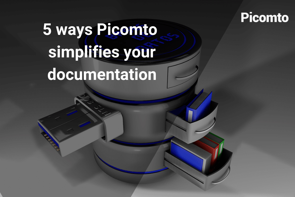 5 ways Picomto simplifies your documentation