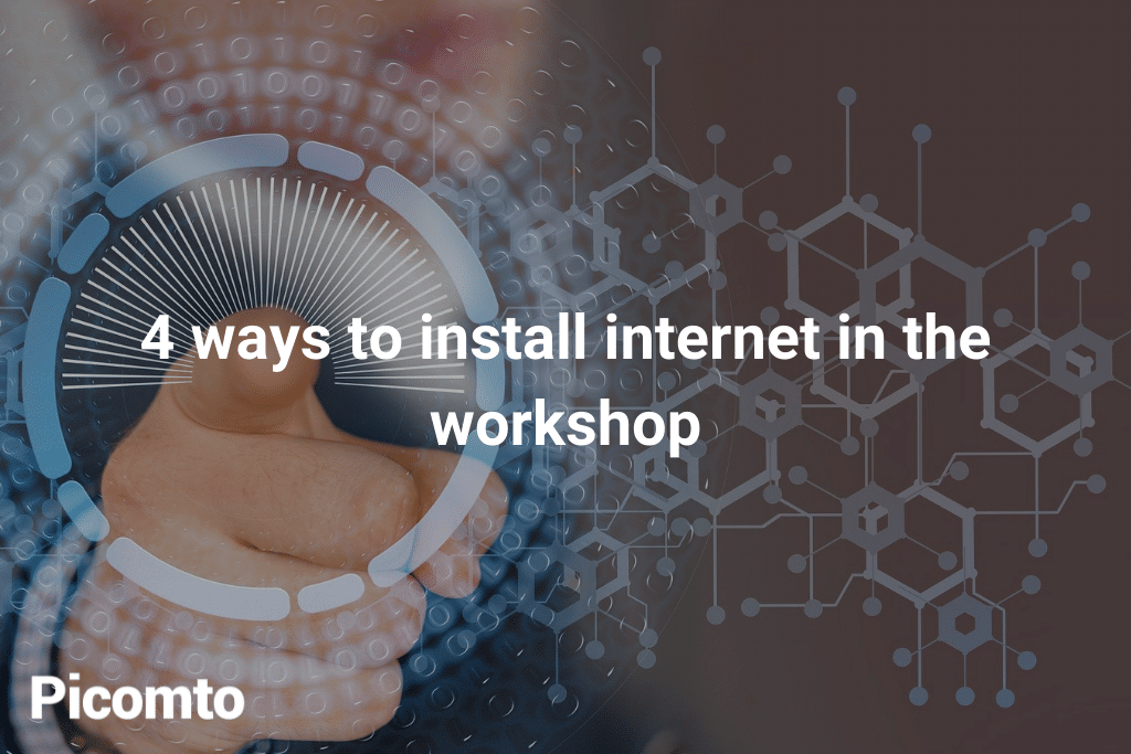 4 ways to install internet in the workshop