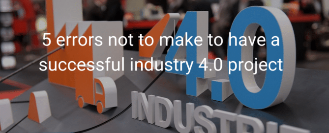 5 errors not to make to have a successful industry 4.0 project