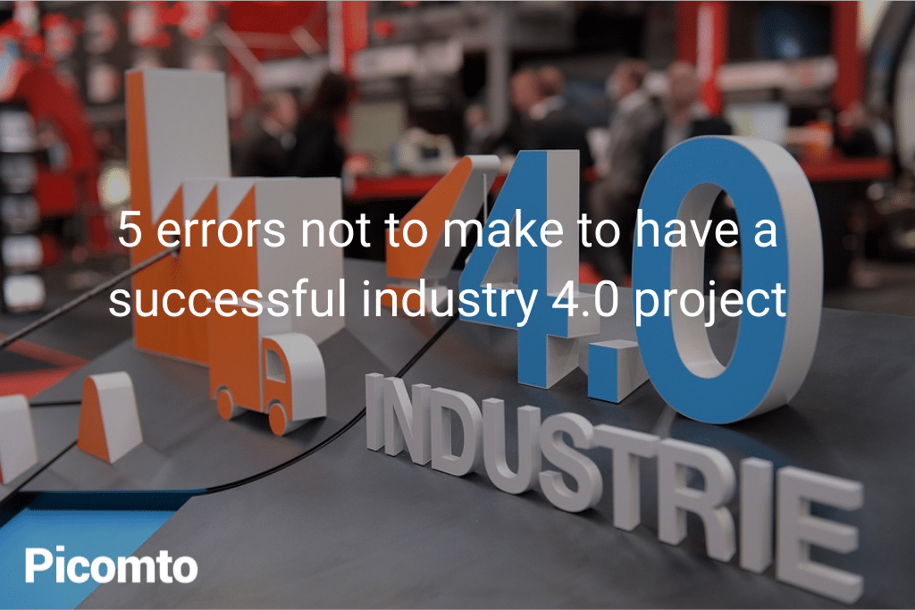 5 errors not to make to have a successful industry 4.0 project