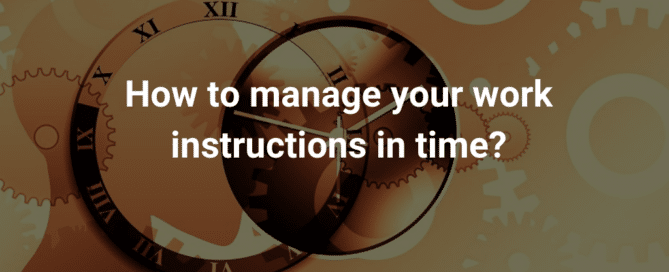 How to manage your work instructions in time