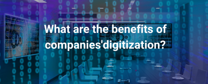 What are the benefits of companies'digitization