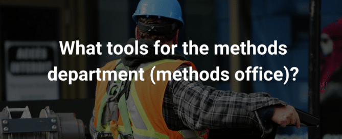 What tools for the methods department (methods office)