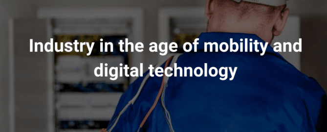 Industry in the age of mobility and digital technology