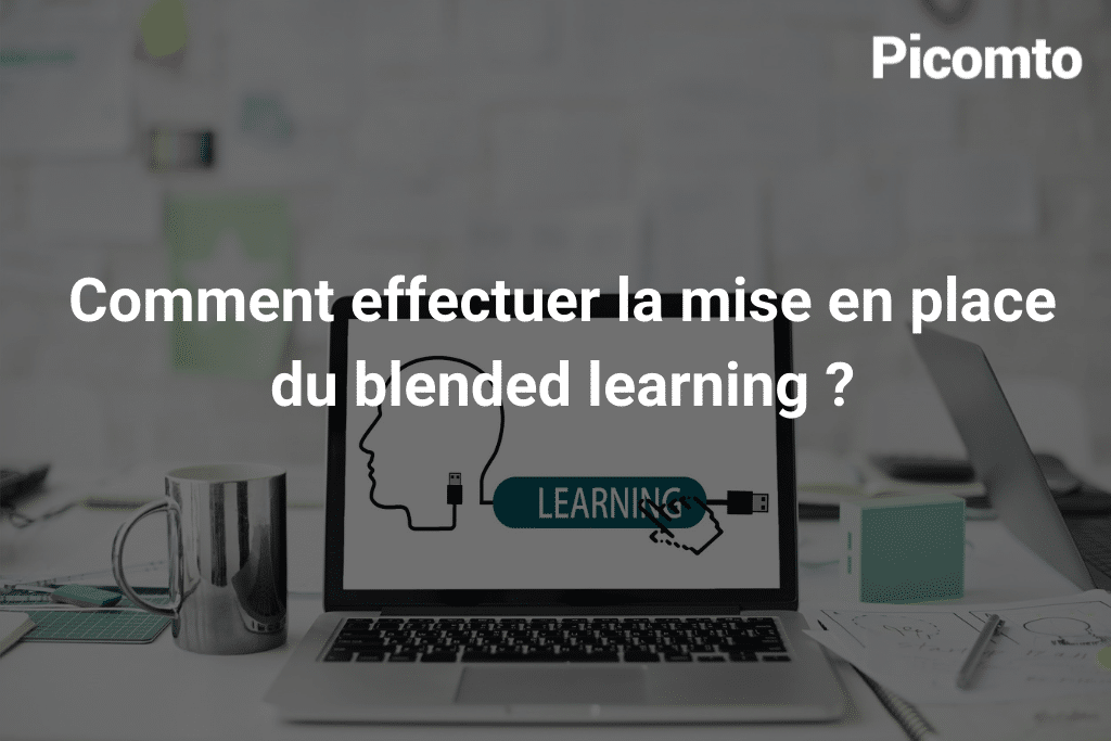 Comment effectuer la mise en place du blended learning