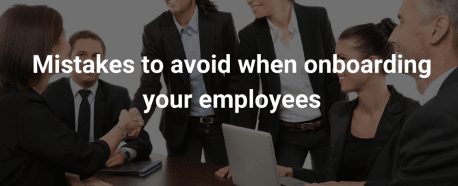 Mistakes to avoid when onboarding your employees