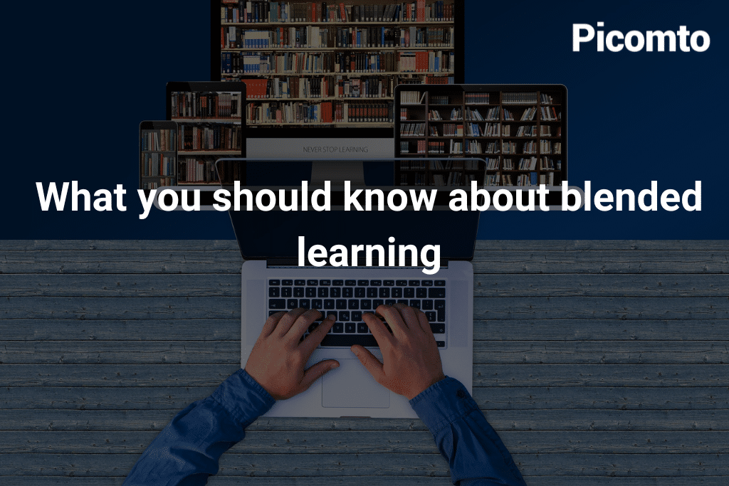 What you should know about blended learning