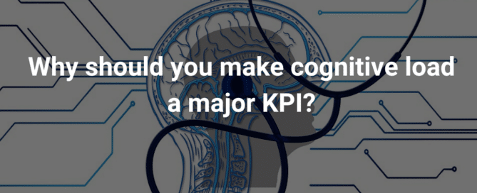 Why should you make cognitive load a major KPI