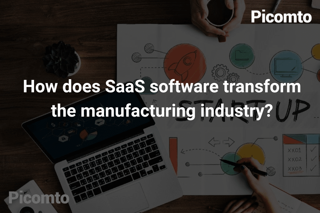 How does manufacturing SaaS software transforms the industry?