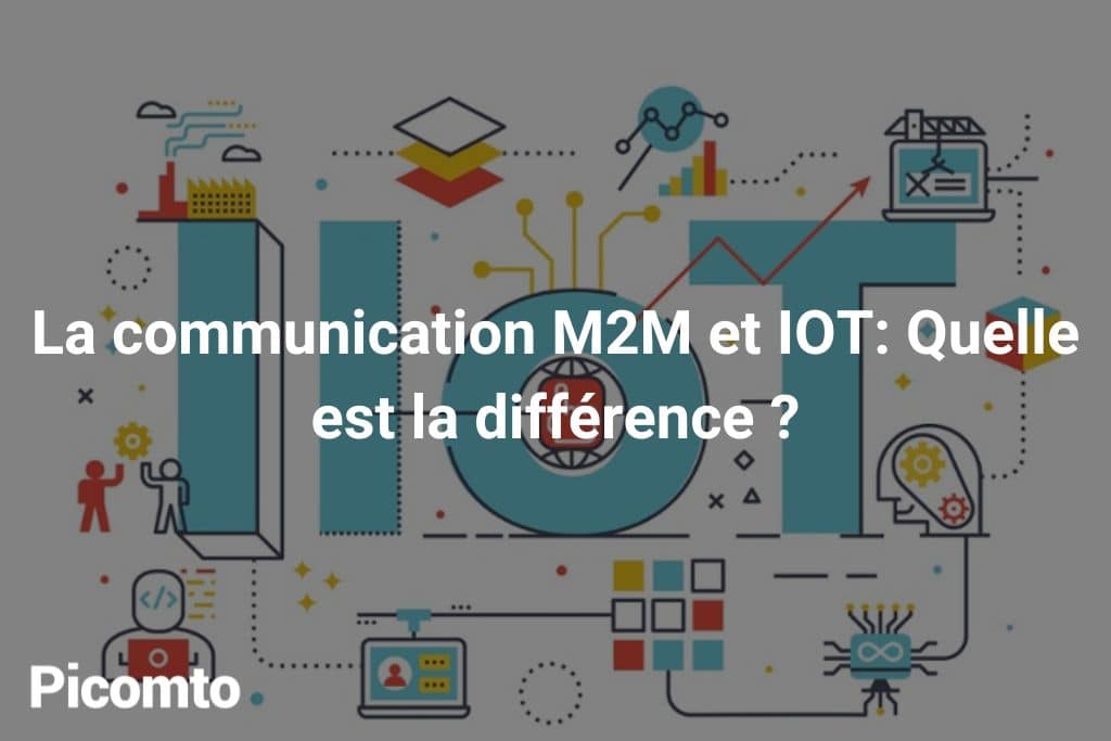 M2M et IOT : Quelle est la différence ?
