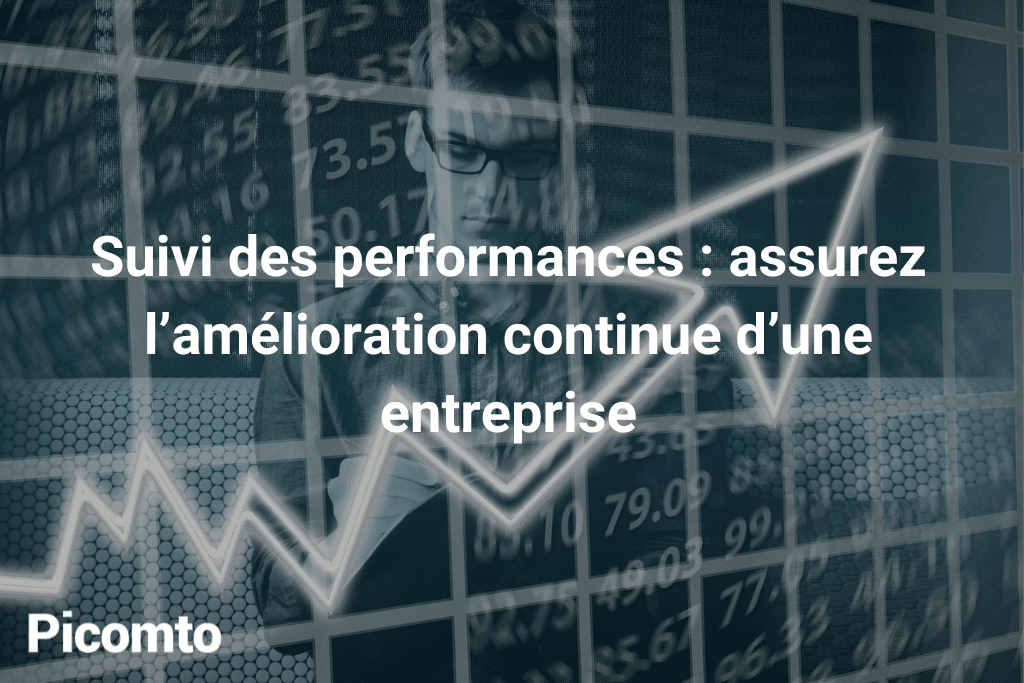 Suivi des performances assurez l’amélioration continue d’une entreprise